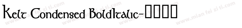 Kelt Condensed BoldItalic字体转换